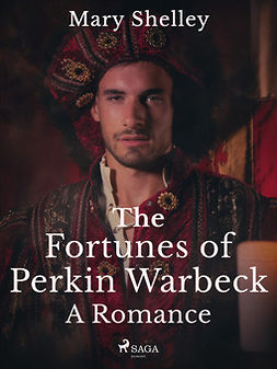 Shelley, Mary - The Fortunes of Perkin Warbeck: A Romance, ebook