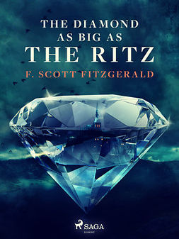 Fitzgerald, F. Scott. - The Diamond as Big as the Ritz, ebook