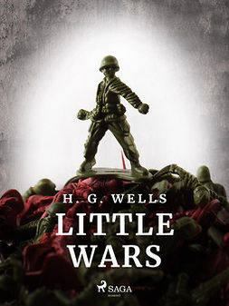 Wells, H. G. - Little Wars, e-kirja