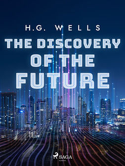 Wells, H. G. - The Discovery of the Future, ebook
