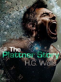 Wells, H. G. - The Plattner Story, e-kirja