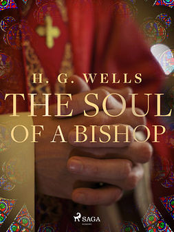Wells, H. G. - The Soul of a Bishop, ebook