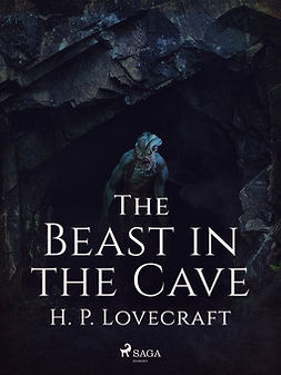 Lovecraft, H. P. - The Beast in the Cave, ebook