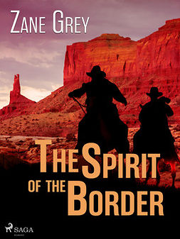 Grey, Zane - The Spirit of the Border, ebook