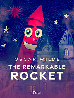 Wilde, Oscar - The Remarkable Rocket, ebook