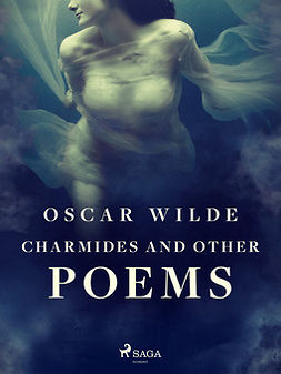 Wilde, Oscar - Charmides and Other Poems, e-bok