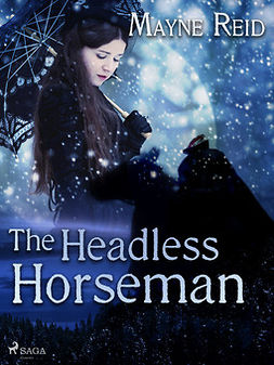 Reid, Mayne - The Headless Horseman, e-kirja