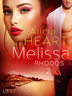 Heart, Alicia - Melissa 2: Rhodos - erotisk novell, ebook