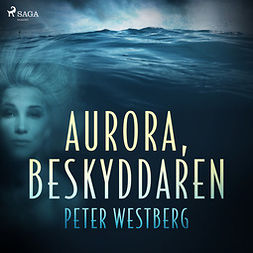 Westberg, Peter - Aurora, beskyddaren, audiobook