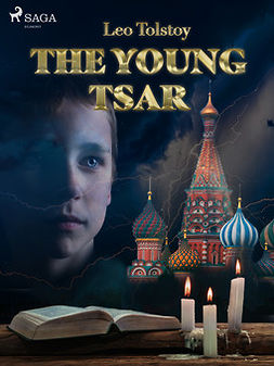 Tolstoy, Leo - The Young Tsar, ebook