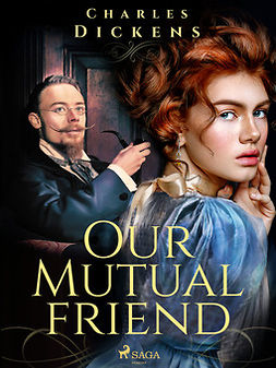 Dickens, Charles - Our Mutual Friend, ebook