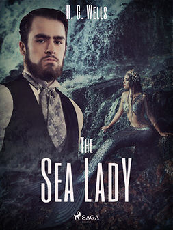 Wells, H. G. - The Sea Lady, ebook