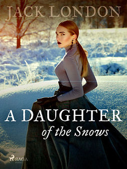 London, Jack - A Daughter of the Snows, e-bok