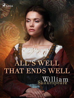 Shakespeare, William - All's Well That Ends Well, e-kirja