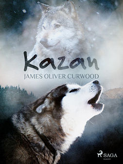 Curwood, James Oliver - Kazan, e-kirja