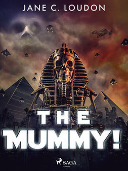 Loudon, Jane C. - The Mummy!, e-bok