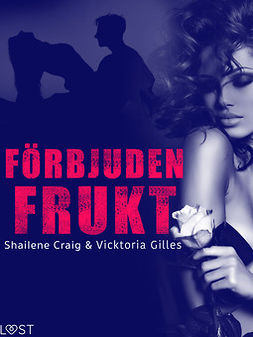 Gilles, Vicktoria - Förbjuden frukt - erotisk novell, e-bok
