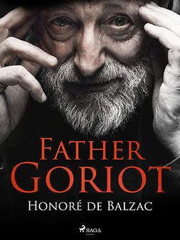 Balzac, Honoré de - Father Goriot, e-bok