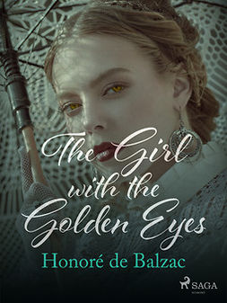 Balzac, Honoré de - The Girl with the Golden Eyes, e-bok