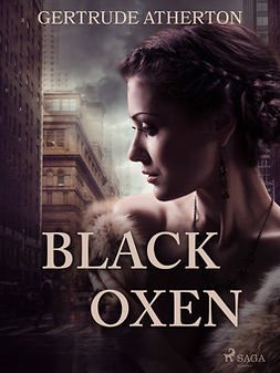 Atherton, Gertrude - Black Oxen, ebook