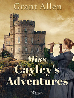 Allen, Grant - Miss Cayley's Adventures, e-bok