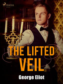 Eliot, George - The Lifted Veil, ebook