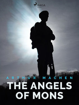 Machen, Arthur - The Angels of Mons, e-kirja