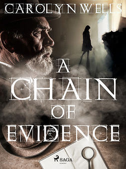 Wells, Carolyn - A Chain of Evidence, ebook
