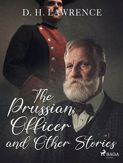 Lawrence, D.H. - The Prussian Officer and Other Stories, ebook