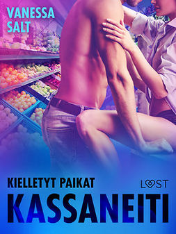 Salt, Vanessa - Kielletyt paikat: Kassaneiti - eroottinen novelli, ebook
