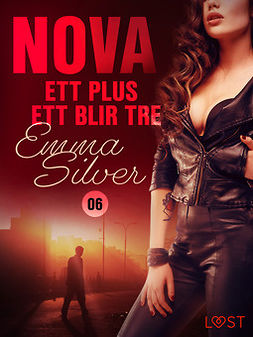Silver, Emma - Nova 6: Ett plus ett blir tre, e-bok