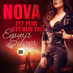 Silver, Emma - Nova 6: Ett plus ett blir tre, audiobook