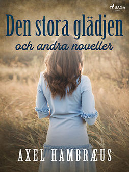 Hambræus, Axel - Den stora glädjen och andra noveller, ebook