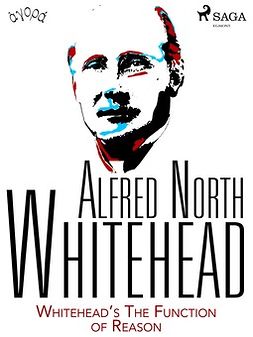 Whitehead, Alfred North - Whitehead's The Function of Reason, e-kirja