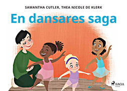 Klerk, Thea Nicole de - En dansares saga, ebook