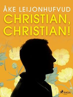 Leijonhufvud, Åke - Christian, Christian!, e-bok