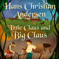 Andersen, Hans Christian - Little Claus and Big Claus, audiobook