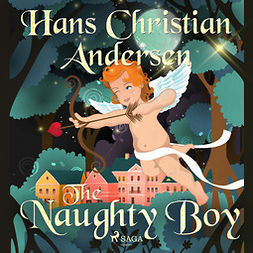 Andersen, Hans Christian - The Naughty Boy, äänikirja