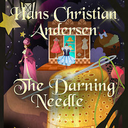 Andersen, Hans Christian - The Darning Needle, audiobook