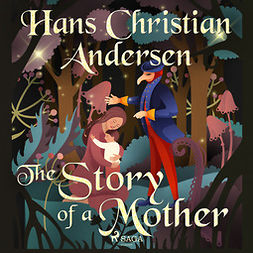 Andersen, Hans Christian - The Story of a Mother, äänikirja