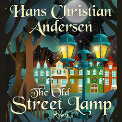 Andersen, Hans Christian - The Old Street Lamp, audiobook