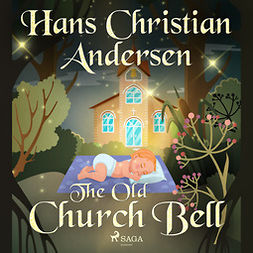 Andersen, Hans Christian - The Old Church Bell, äänikirja