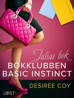 Coy, Desirée - Bokklubben Basic Instinct: Julias bok - erotisk romance, ebook