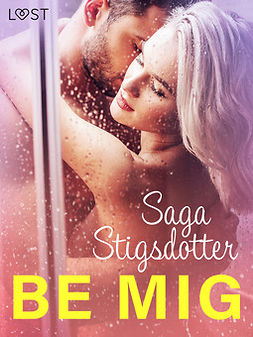 Stigsdotter, Saga - Be mig - erotisk novell, e-kirja