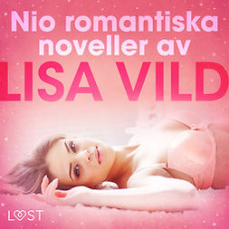 Vild, Lisa - Nio romantiska noveller av Lisa Vild, audiobook