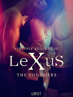 Bégaudeau, Virginie - LeXuS : The Founders - Erotic dystopia, ebook