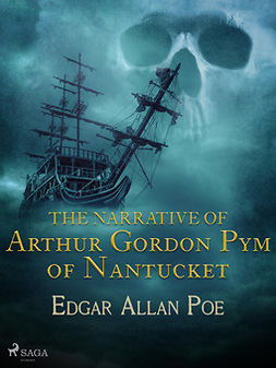 Poe, Edgar Allan - The Narrative of Arthur Gordon Pym of Nantucket, e-kirja
