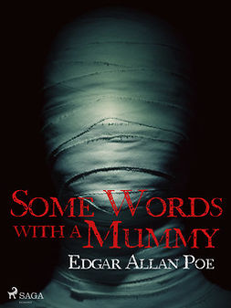 Poe, Edgar Allan - Some Words with a Mummy, ebook