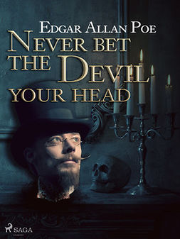 Poe, Edgar Allan - Never Bet the Devil Your Head, ebook