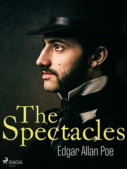 Poe, Edgar Allan - The Spectacles, ebook